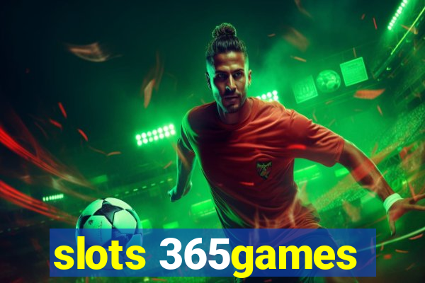 slots 365games